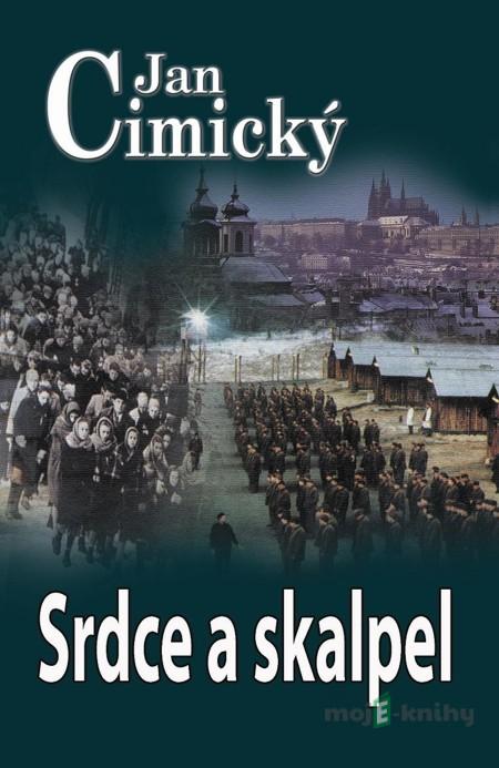 Srdce a skalpel - Jan Cimický Srdce a skalpel - Jan Cimický