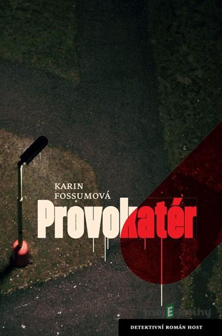 Provokatér - Karin Fossumová Provokatér - Karin Fossumová
