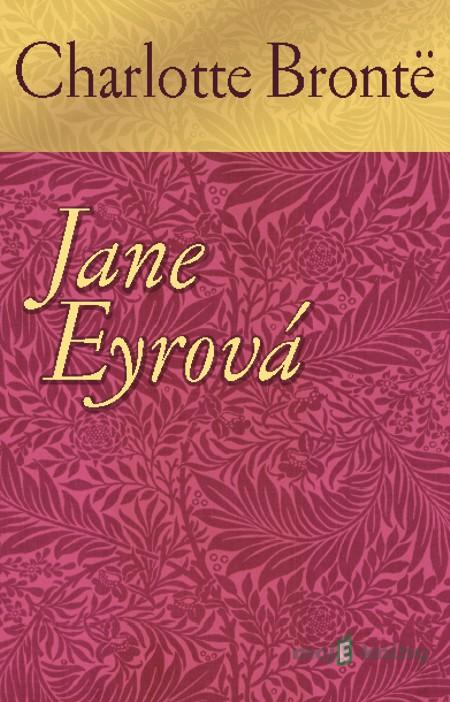 Jane Eyrová - Charlotte Brontë Jane Eyrová - Charlotte Brontë