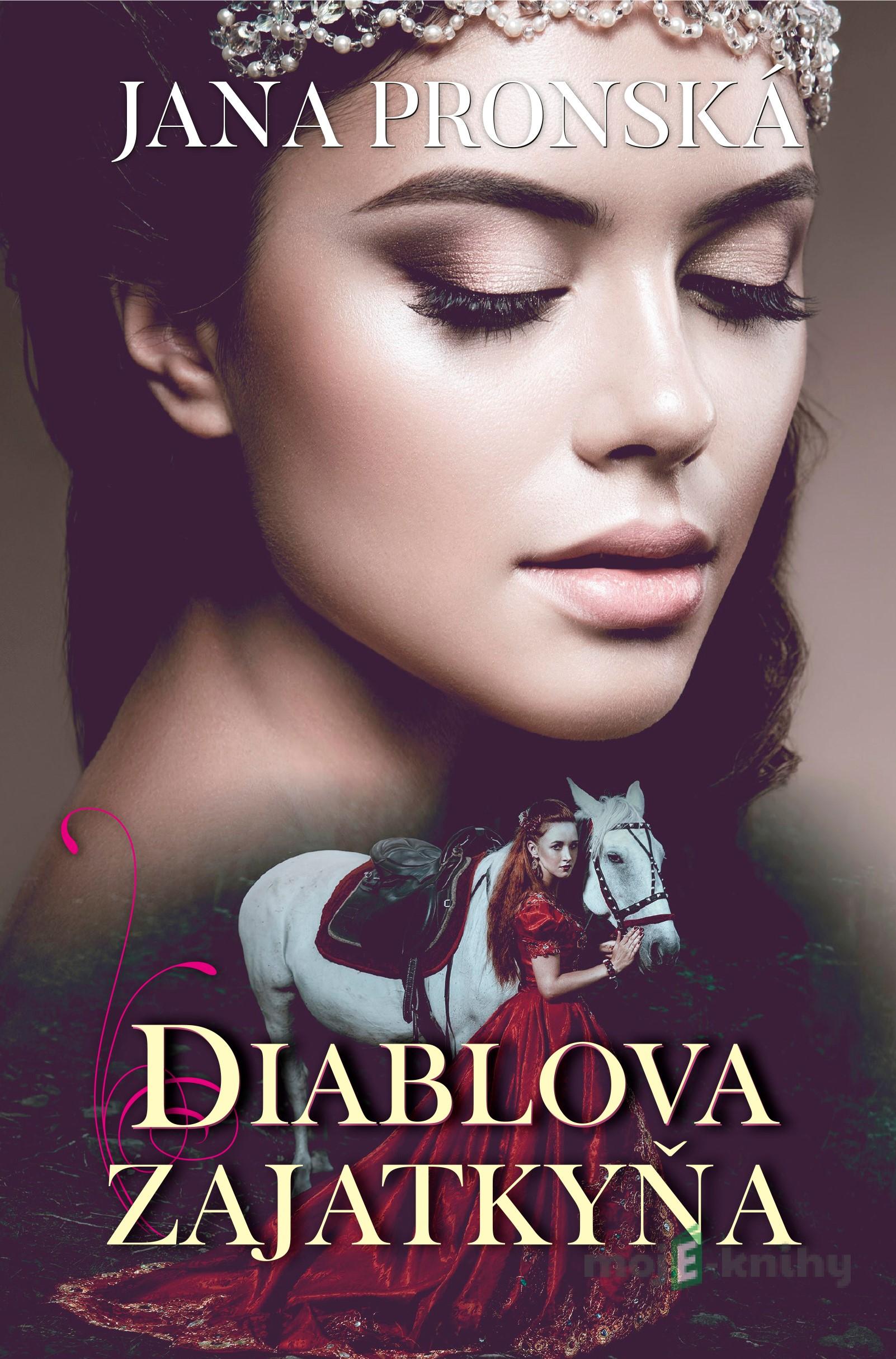 Diablova zajatkyňa - Jana Pronská Diablova zajatkyňa - Jana Pronská
