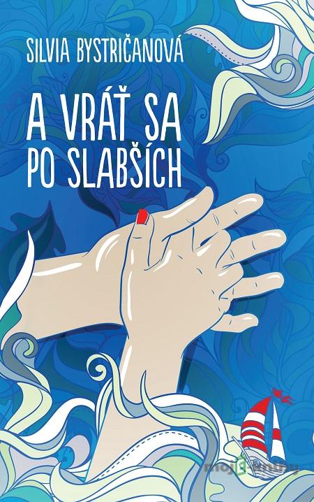 A vráť sa po slabších - Silvia Bystričanová A vráť sa po slabších - Silvia Bystričanová