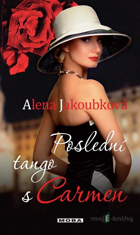 Poslední tango s Carmen - Alena Jakoubková Poslední tango s Carmen - Alena Jakoubková