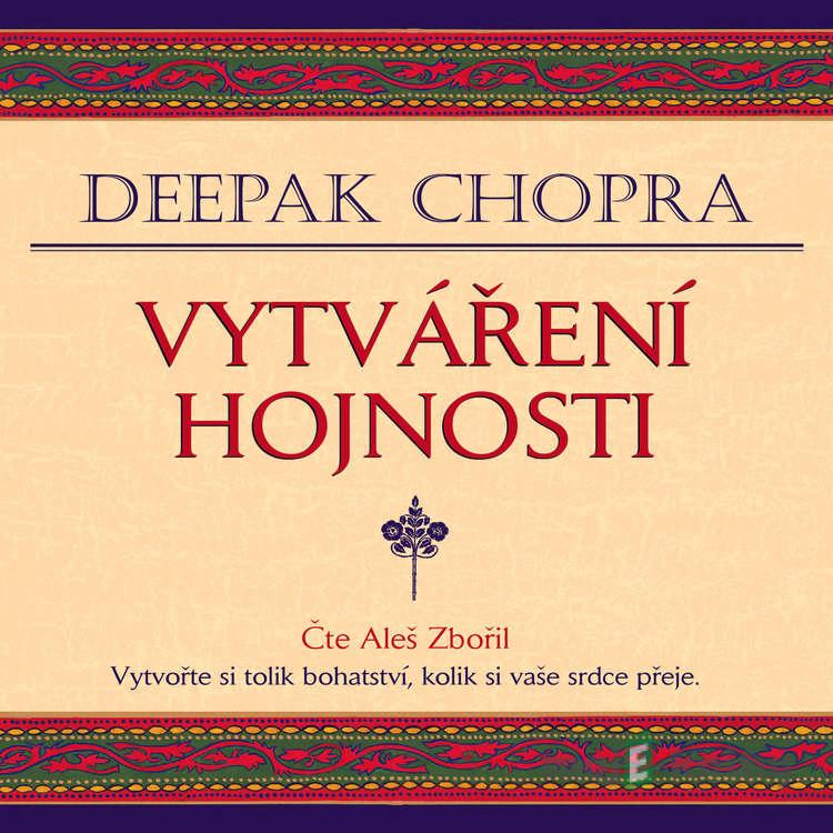 Vytváření hojnosti - Deepak Chopra Vytváření hojnosti - Deepak Chopra