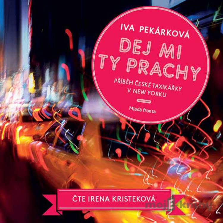Dej mi ty prachy - Iva Pekárková Dej mi ty prachy - Iva Pekárková