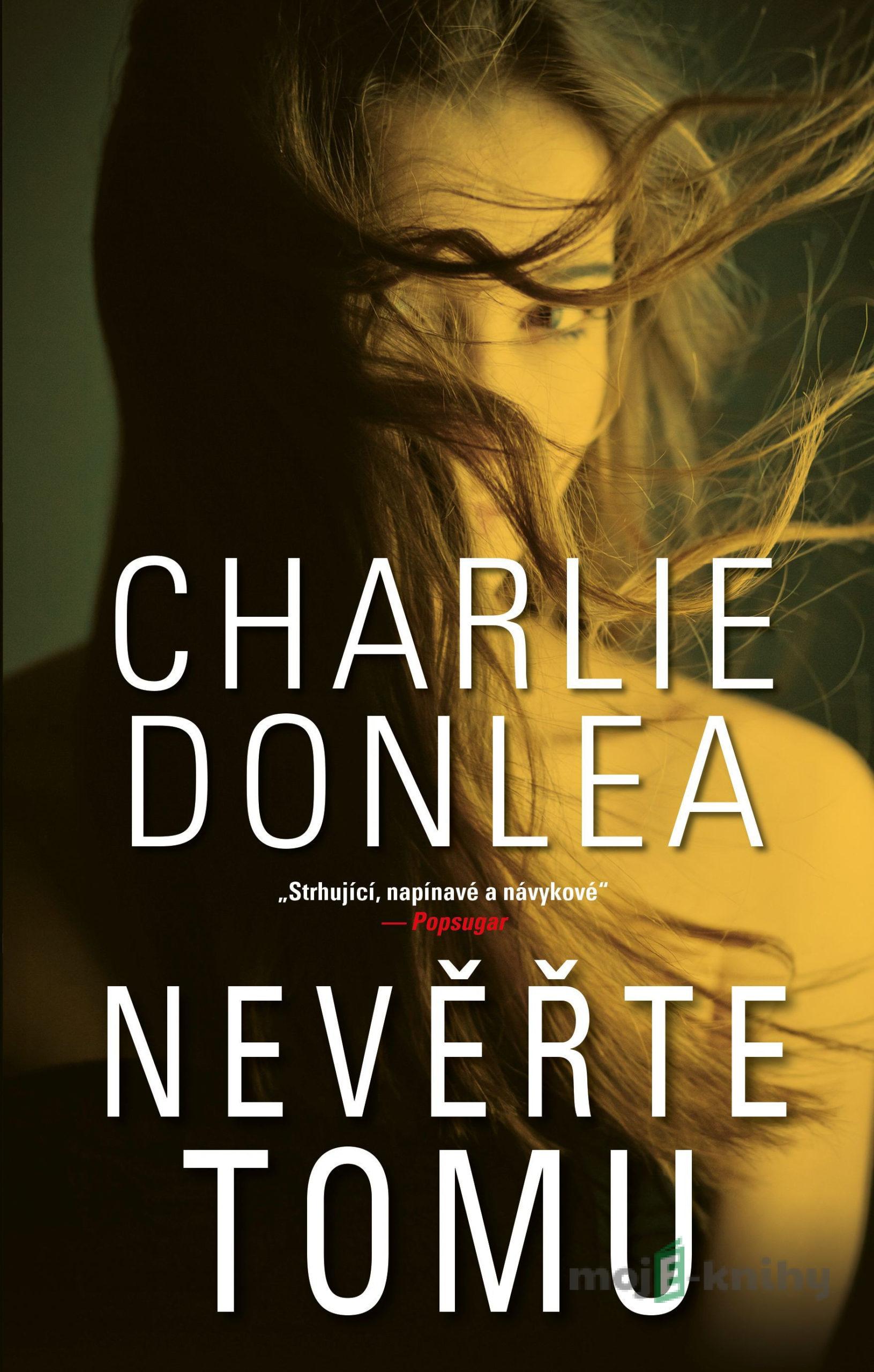 Nevěřte tomu - Charlie Donlea Nevěřte tomu - Charlie Donlea