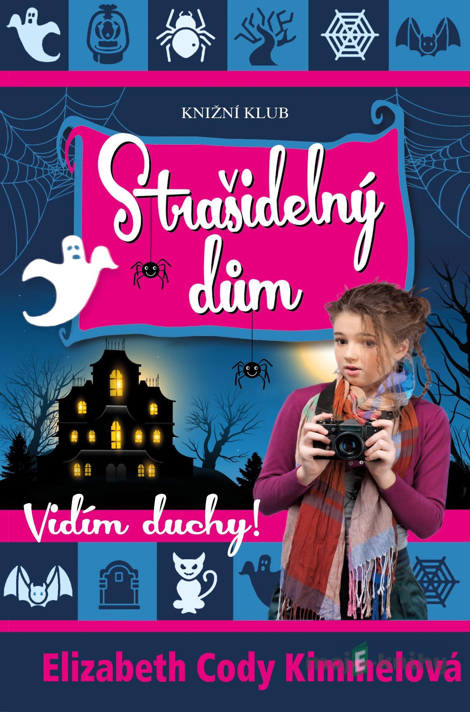 Vidím duchy 2: Strašidelný dům - Elizabeth Cody Kimmel Vidím duchy 2: Strašidelný dům - Elizabeth Cody Kimmel