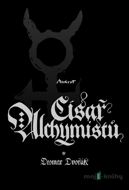 Císař alchymistů - Otomar Dvořák Císař alchymistů - Otomar Dvořák