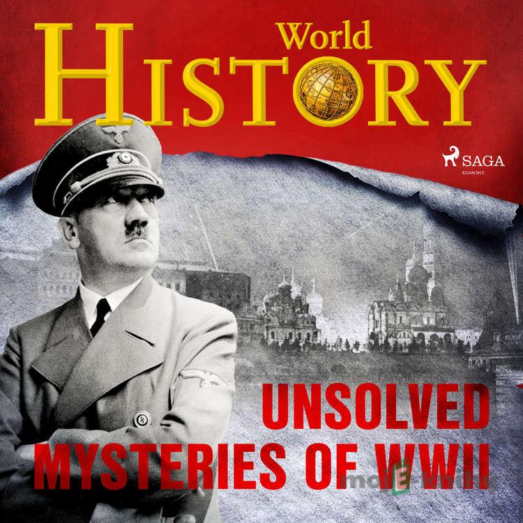 Unsolved Mysteries of WWII (EN) - World History Unsolved Mysteries of WWII (EN) - World History
