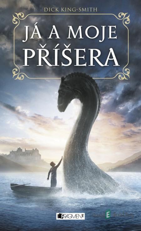 Já a moje příšera - Dick King-Smith Já a moje příšera - Dick King-Smith