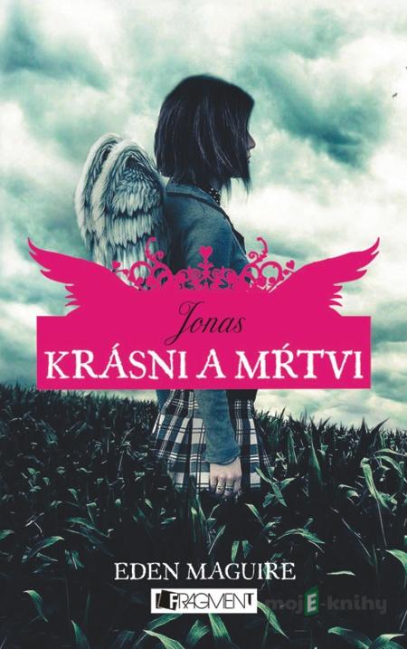 Krásni a mŕtvi 1 – Jonas - Eden Maguire Krásni a mŕtvi 1 – Jonas - Eden Maguire