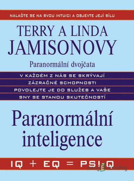 Paranormální inteligence - Terry a Linda Jamisonovy Paranormální inteligence - Terry a Linda Jamisonovy
