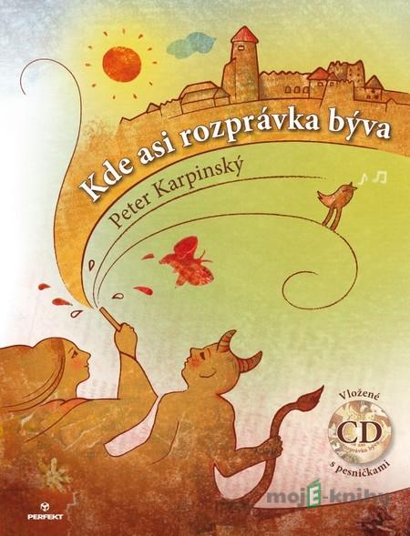 Kde asi rozprávka býva - Peter Karpinský Kde asi rozprávka býva - Peter Karpinský