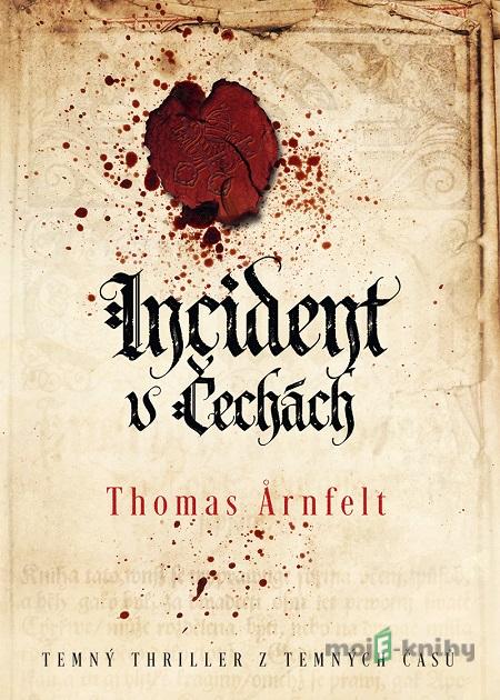 Incident v Čechách - Thomas Arnfelt Incident v Čechách - Thomas Arnfelt