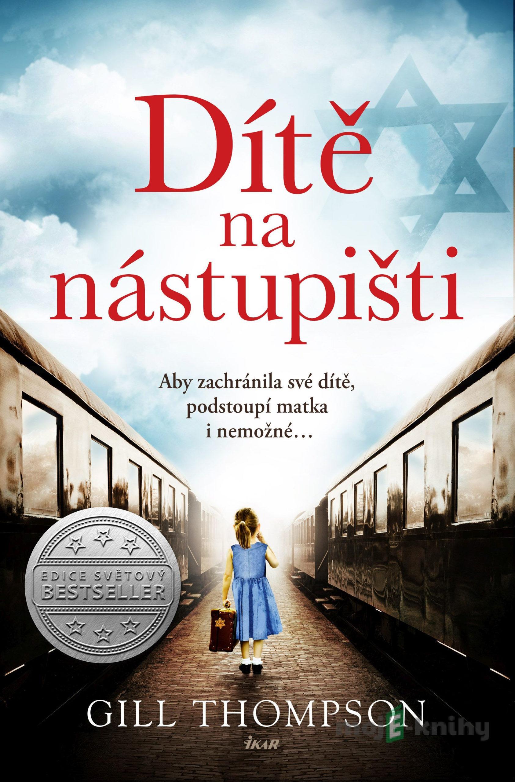 Dítě na nástupišti - Gill Thompson Dítě na nástupišti - Gill Thompson