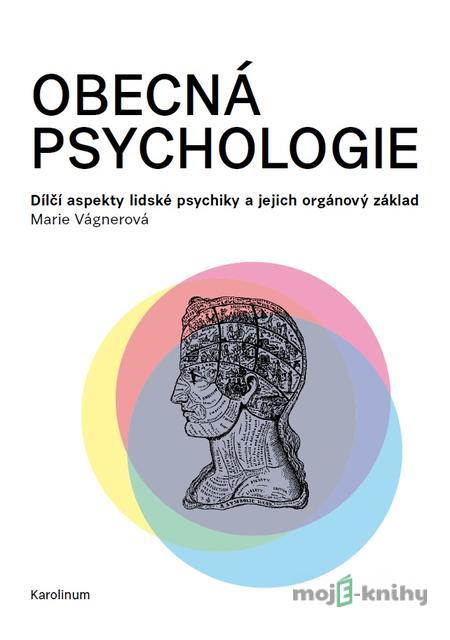 Obecná psychologie - Marie Vágnerová Obecná psychologie - Marie Vágnerová