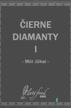 Čierne diamanty I - Mór Jókai