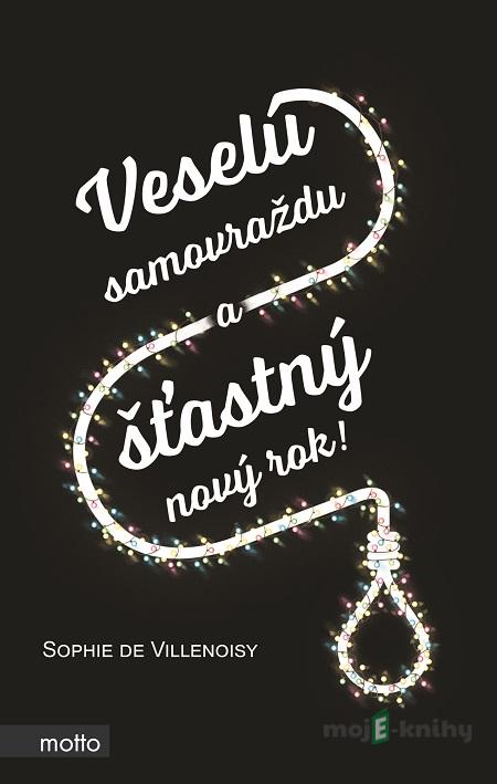 Veselú samovraždu a šťastný nový rok! - Sophie de Villenoisy Veselú samovraždu a šťastný nový rok! - Sophie de Villenoisy