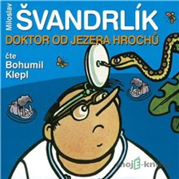 Doktor od Jezera hrochů - Miloslav Švandrlík Doktor od Jezera hrochů - Miloslav Švandrlík