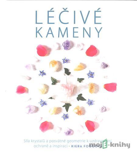 Léčivé kameny - Kiera Foggová Léčivé kameny - Kiera Foggová