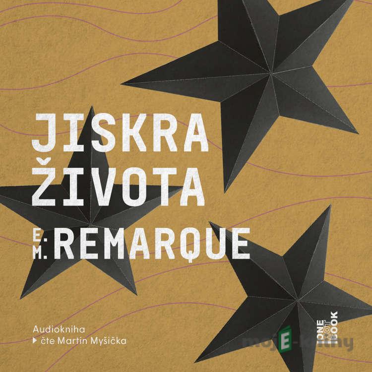 Jiskra života - Erich Maria Remarque Jiskra života - Erich Maria Remarque
