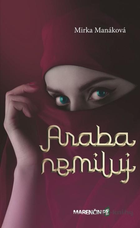 Araba nemiluj - Mirka Manáková Araba nemiluj - Mirka Manáková