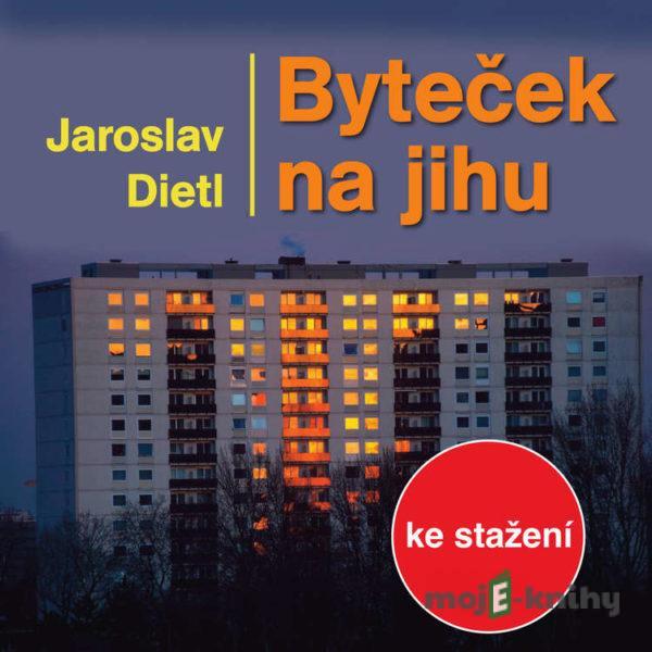 Byteček na jihu - Jaroslav Dietl