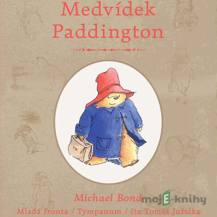 Medvídek Paddington - Michael Bond Medvídek Paddington - Michael Bond