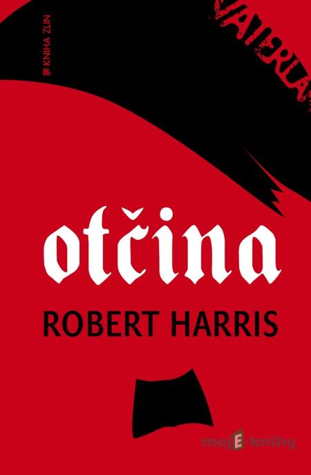 Otčina - Robert Harris Otčina - Robert Harris