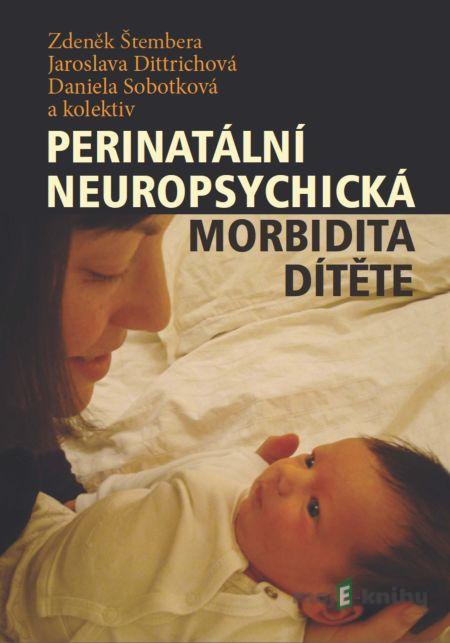 Perinatální neuropsychická morbidita dítěte - Zdeněk Štembera Perinatální neuropsychická morbidita dítěte - Zdeněk Štembera