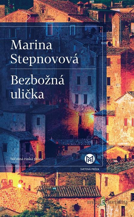 Bezbožná ulička - Marina Stepnovová Bezbožná ulička - Marina Stepnovová