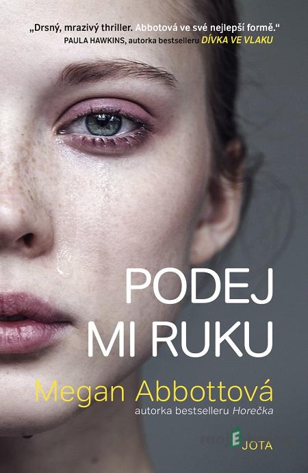 Podej mi ruku - Megan Abbott Podej mi ruku - Megan Abbott