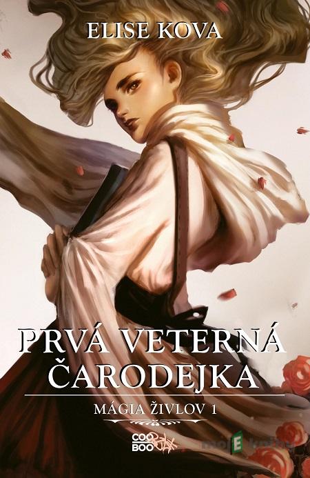 Prvá veterná čarodejka - Elise Kova Prvá veterná čarodejka - Elise Kova