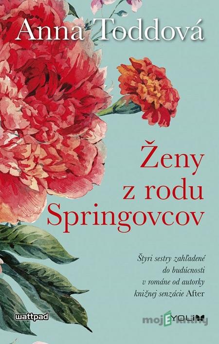 Ženy z rodu Springovcov - Anna Todd Ženy z rodu Springovcov - Anna Todd