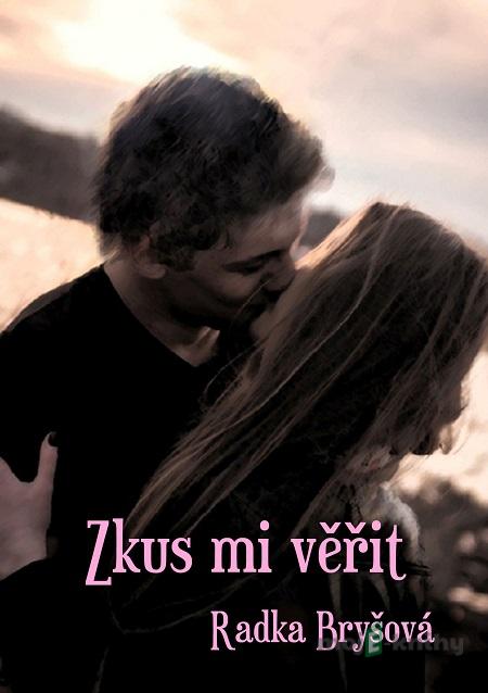 Zkus mi věřit - Radka Bryšová Zkus mi věřit - Radka Bryšová