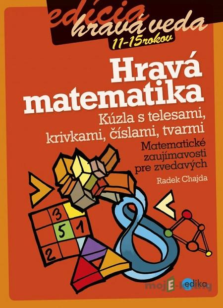 Hravá matematika - Radek Chajda Hravá matematika - Radek Chajda