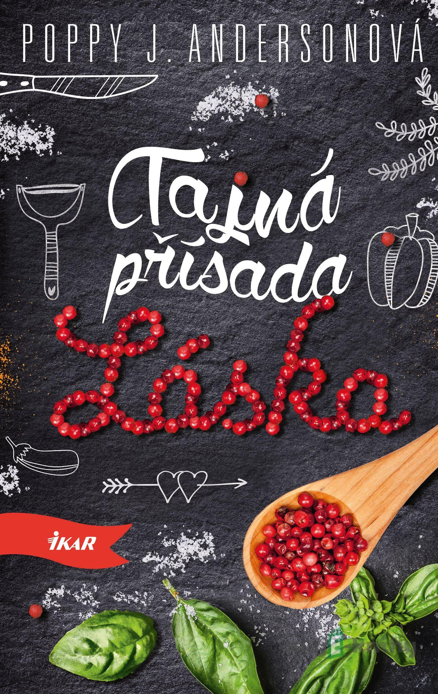 Tajná přísada láska - Poppy J. Anderson Tajná přísada láska - Poppy J. Anderson