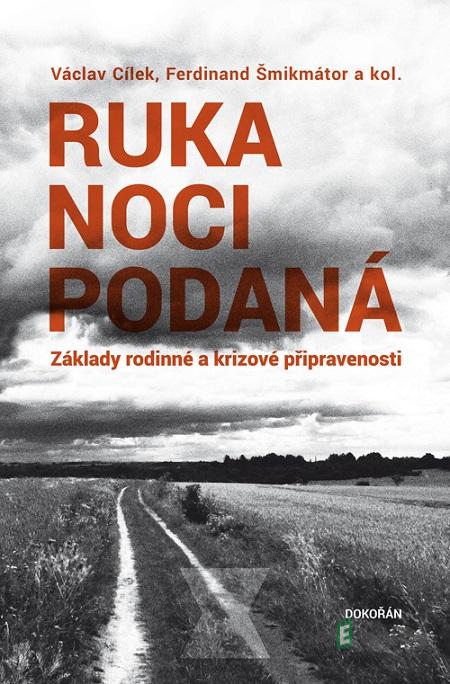 Ruka noci podaná - Václav Cílek, Ferdinand Šmikmátor Ruka noci podaná - Václav Cílek, Ferdinand Šmikmátor
