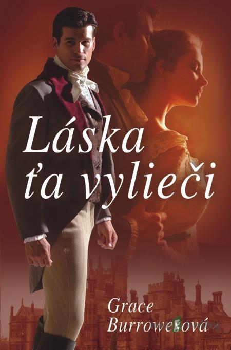 Láska ťa vylieči - Grace Burrowesová Láska ťa vylieči - Grace Burrowesová