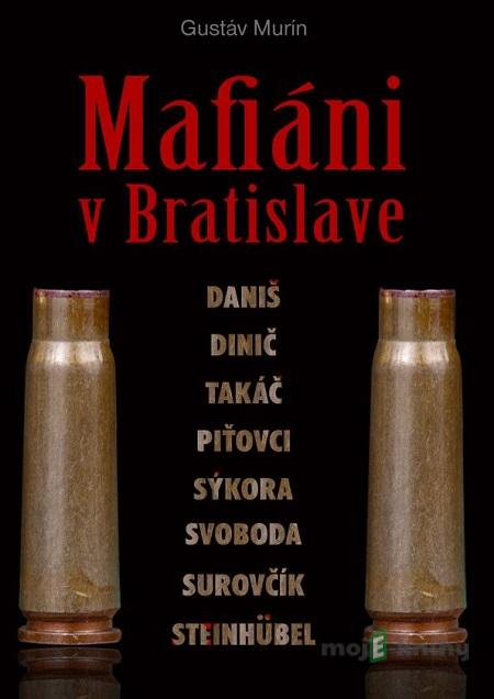 Mafiáni v Bratislave - Gustáv Murín Mafiáni v Bratislave - Gustáv Murín