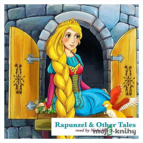 Rapunzel and Other Tales - Hans Christian Andersen,Jacob Grimm,Wilhelm Grimm,Bratia Grimmovci