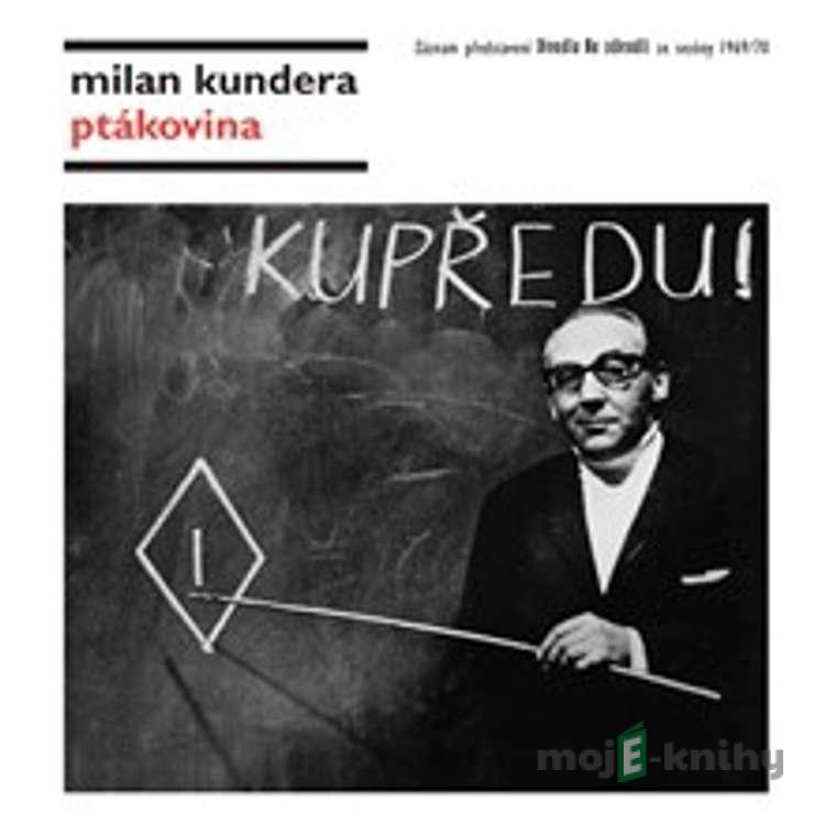 Ptákovina - Milan Kundera Ptákovina - Milan Kundera
