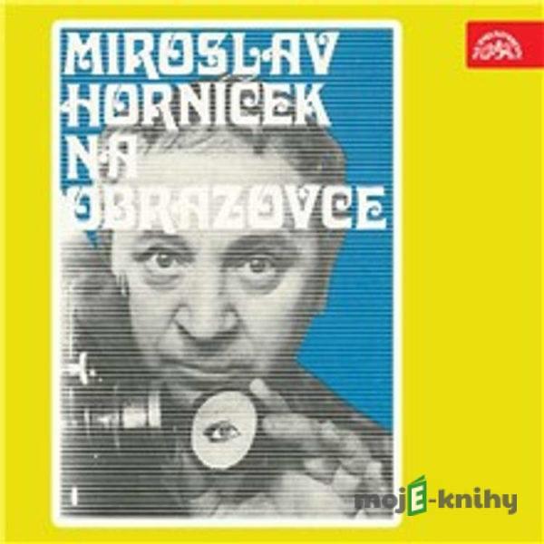 Miroslav Horníček na obrazovce - Miroslav Horníček