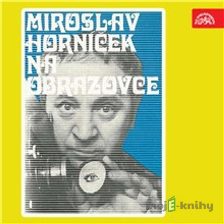 Miroslav Horníček na obrazovce - Miroslav Horníček Miroslav Horníček na obrazovce - Miroslav Horníček