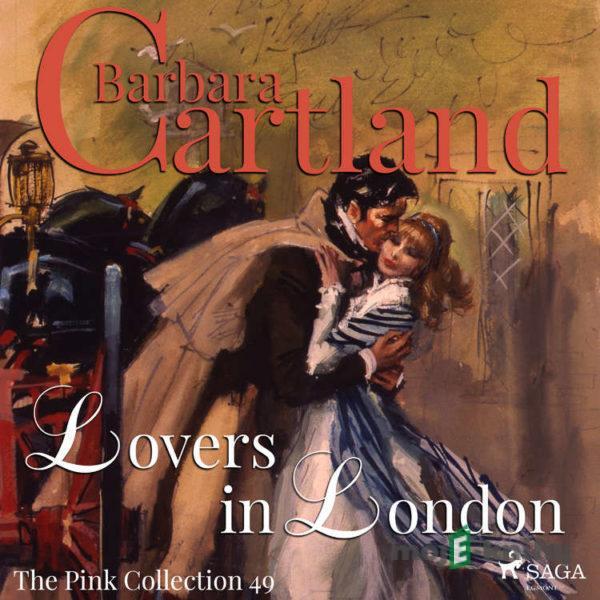 Lovers In London (Barbara Cartland’s Pink Collection 49) (EN) - Barbara Cartland