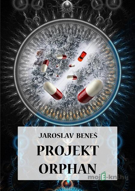 Projekt Orphan - Jaroslav Beneš Projekt Orphan - Jaroslav Beneš