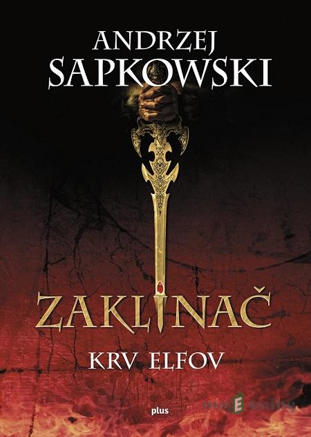 Zaklínač III.: Krv elfov - Andrzej Sapkowski Zaklínač III.: Krv elfov - Andrzej Sapkowski
