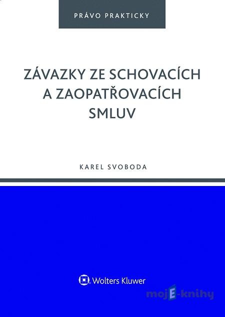 Závazky ze schovacích a zaopatřovacích smluv - Karel Svoboda Závazky ze schovacích a zaopatřovacích smluv - Karel Svoboda