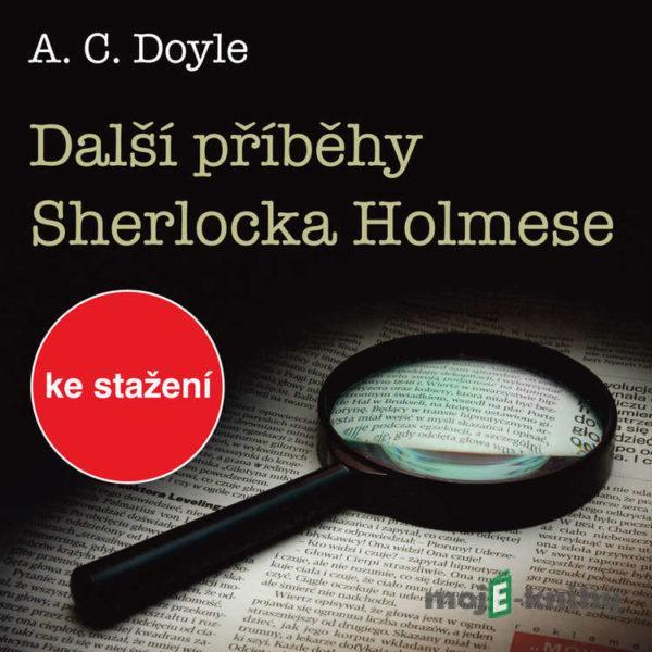 Další příběhy Sherlocka Holmese - Arthur Conan Doyle