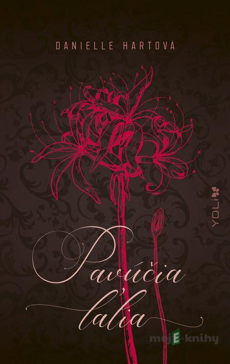 Pavúčia ľalia - Danielle Hartová Pavúčia ľalia - Danielle Hartová