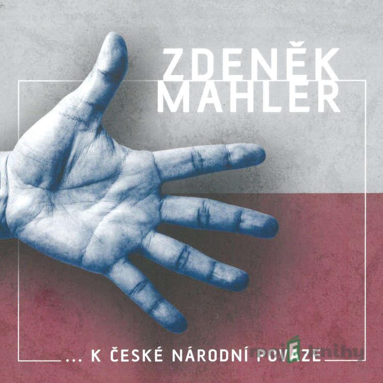 ...k české národní povaze - Zdeněk Mahler ...k české národní povaze - Zdeněk Mahler